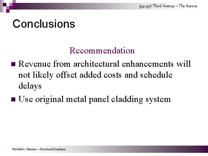 554 -556 Third Avenue – The Aurora Conclusions Recommendation n Revenue from architectural enhancements