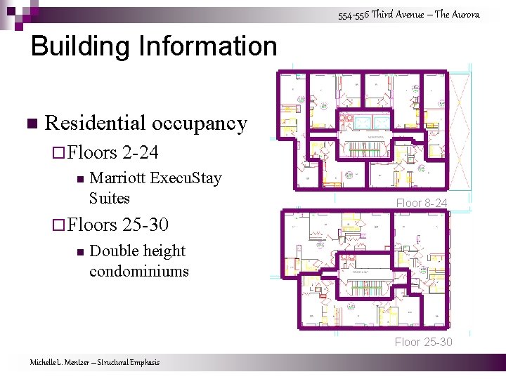 554 -556 Third Avenue – The Aurora Building Information n Residential occupancy ¨ Floors