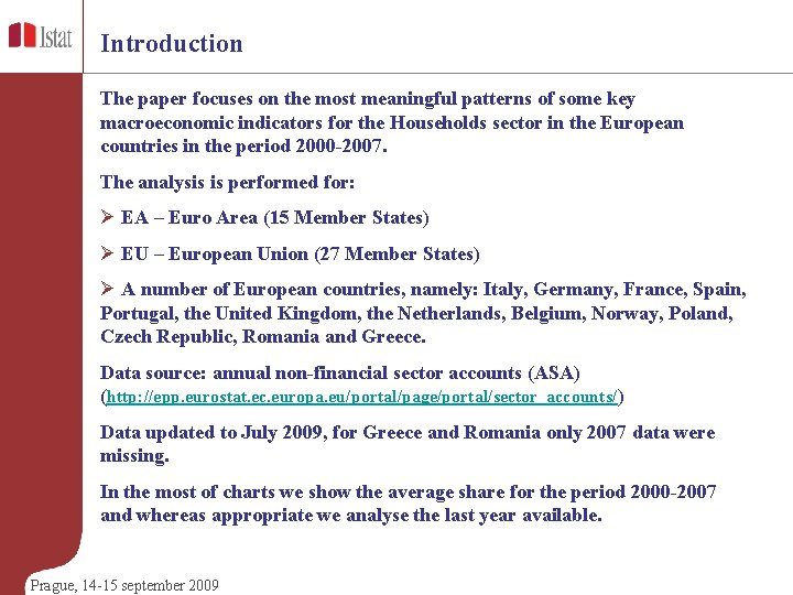 Introduction The paper focuses on the most meaningful patterns of some key macroeconomic indicators Introduction The paper focuses on the most meaningful patterns of some key macroeconomic indicators