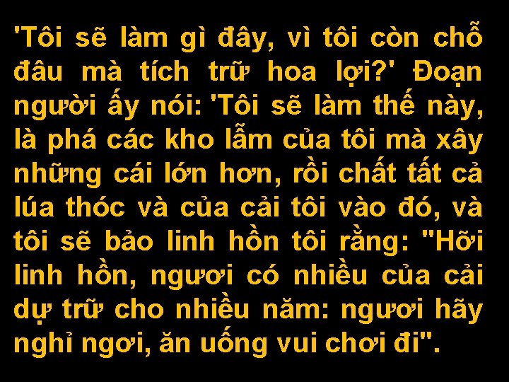 'Tôi sẽ làm gì đây, vì tôi còn chỗ đâu mà tích trữ hoa