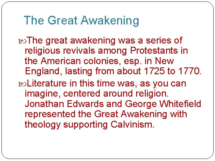 The Great Awakening The great awakening was a series of religious revivals among Protestants
