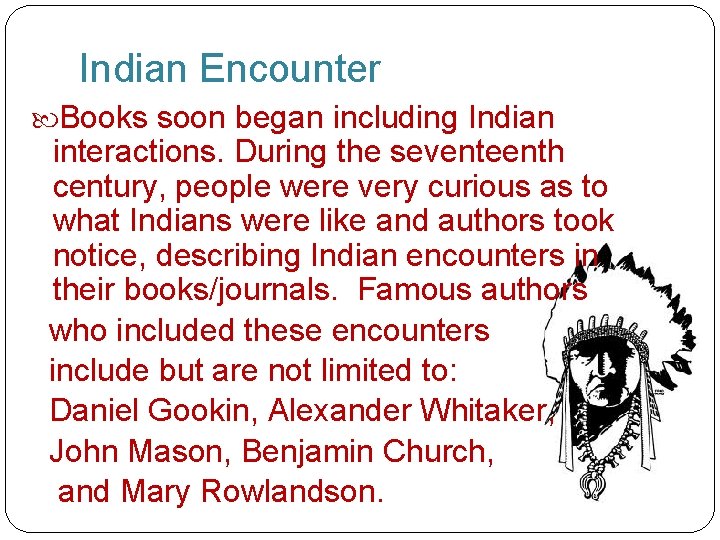 Indian Encounter Books soon began including Indian interactions. During the seventeenth century, people were