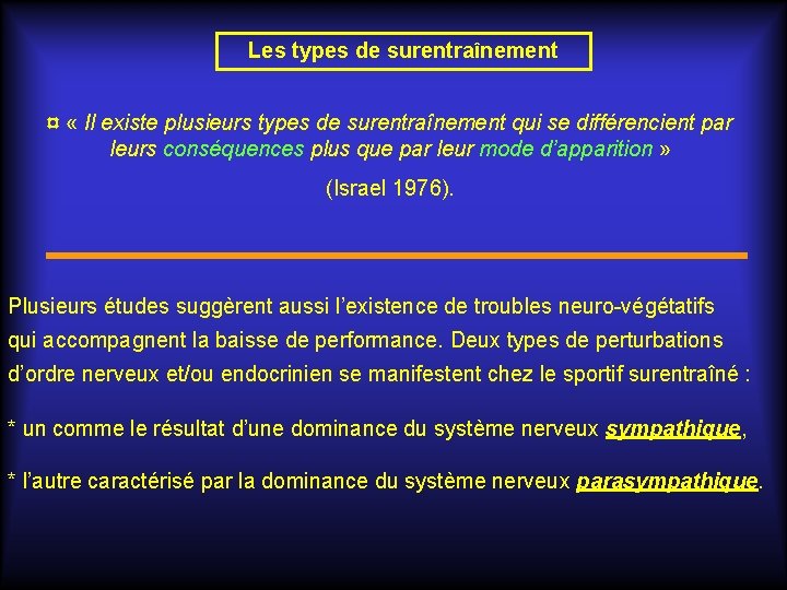 Les types de surentraînement ¤ « Il existe plusieurs types de surentraînement qui se