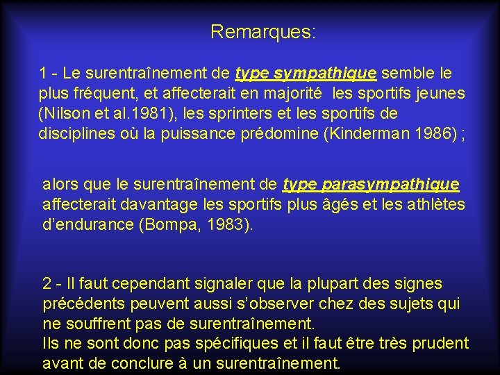 Remarques: 1 - Le surentraînement de type sympathique semble le plus fréquent, et affecterait