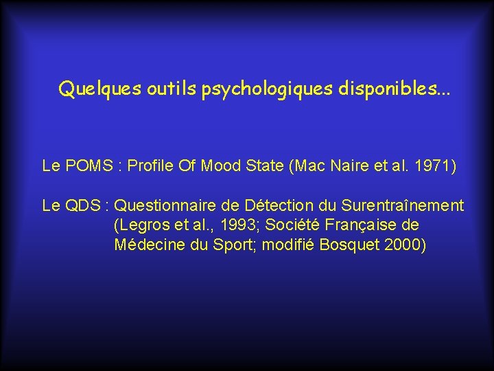 Quelques outils psychologiques disponibles. . . Le POMS : Profile Of Mood State (Mac