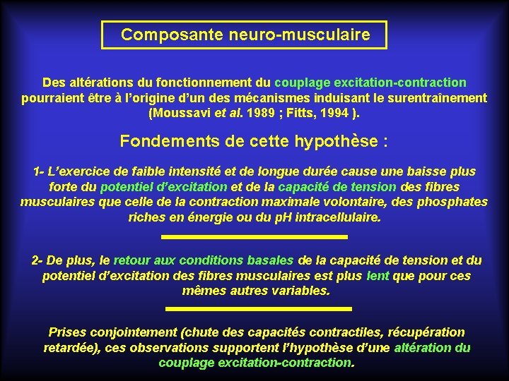 Composante neuro-musculaire Des altérations du fonctionnement du couplage excitation-contraction pourraient être à l’origine d’un