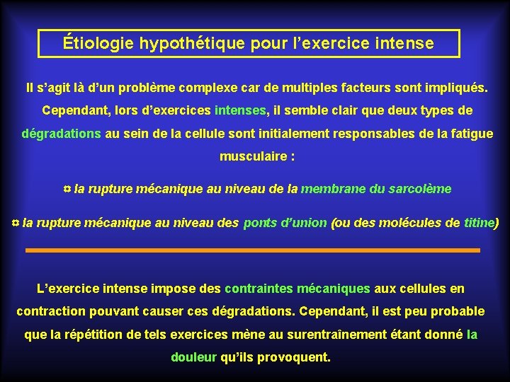 Étiologie hypothétique pour l’exercice intense Il s’agit là d’un problème complexe car de multiples