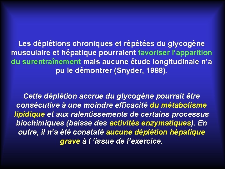 Les déplétions chroniques et répétées du glycogène musculaire et hépatique pourraient favoriser l’apparition du