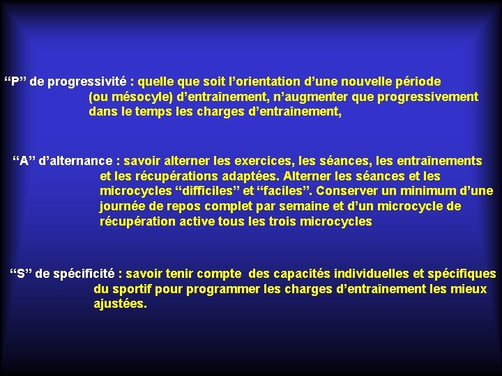 “P” de progressivité : quelle que soit l’orientation d’une nouvelle période (ou mésocyle) d’entraînement,