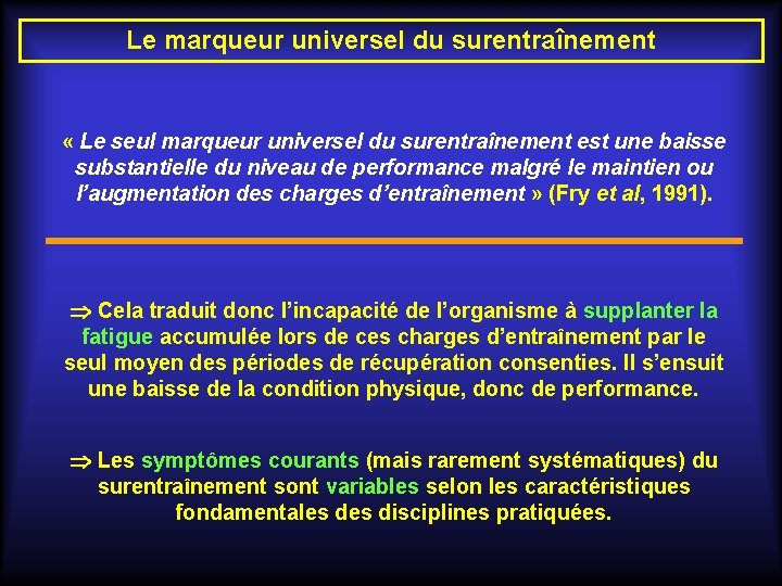 Le marqueur universel du surentraînement « Le seul marqueur universel du surentraînement est une