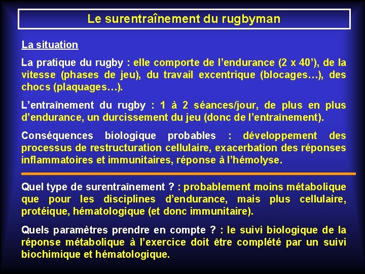 Le surentraînement du rugbyman La situation La pratique du rugby : elle comporte de