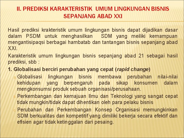 II. PREDIKSI KARAKTERISTIK UMUM LINGKUNGAN BISNIS SEPANJANG ABAD XXI Hasil prediksi krakteristik umum lingkungan