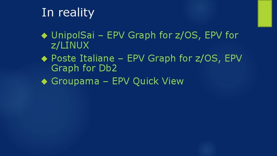 In reality Unipol. Sai – EPV Graph for z/OS, EPV for z/LINUX Poste Italiane