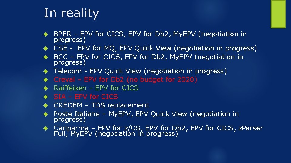 In reality BPER – EPV for CICS, EPV for Db 2, My. EPV (negotiation
