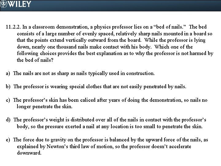 11. 2. 2. In a classroom demonstration, a physics professor lies on a “bed