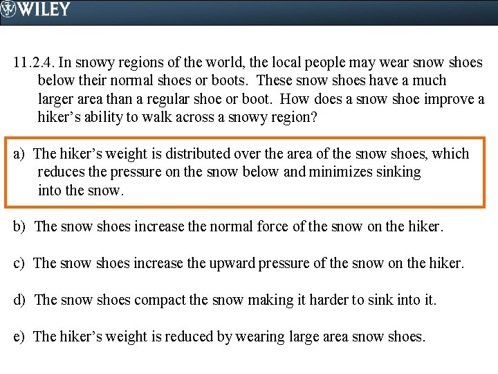 11. 2. 4. In snowy regions of the world, the local people may wear