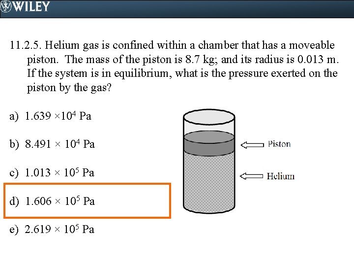 11. 2. 5. Helium gas is confined within a chamber that has a moveable