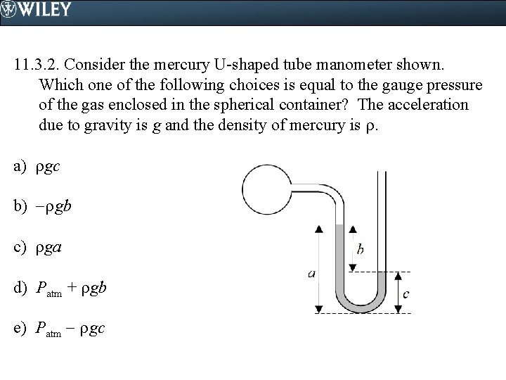 11. 3. 2. Consider the mercury U-shaped tube manometer shown. Which one of the