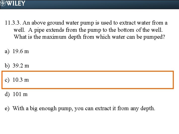 11. 3. 3. An above ground water pump is used to extract water from