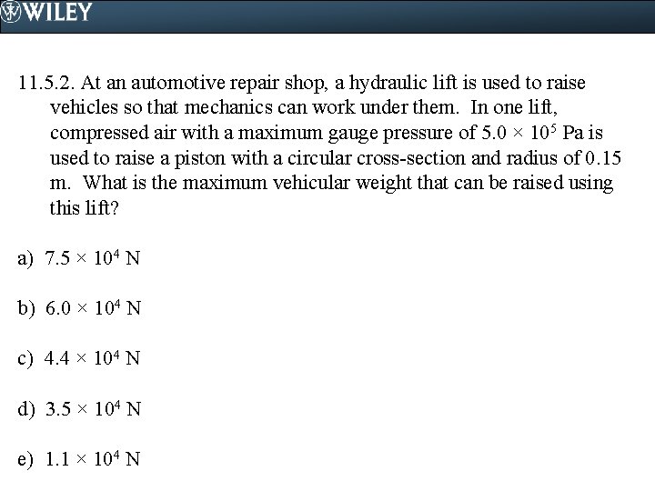 11. 5. 2. At an automotive repair shop, a hydraulic lift is used to