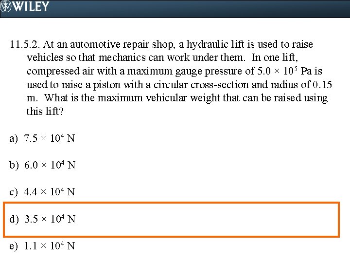 11. 5. 2. At an automotive repair shop, a hydraulic lift is used to