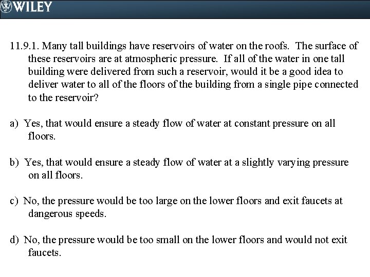 11. 9. 1. Many tall buildings have reservoirs of water on the roofs. The