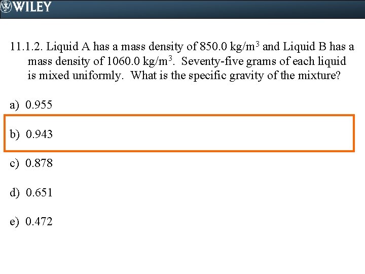 11. 1. 2. Liquid A has a mass density of 850. 0 kg/m 3