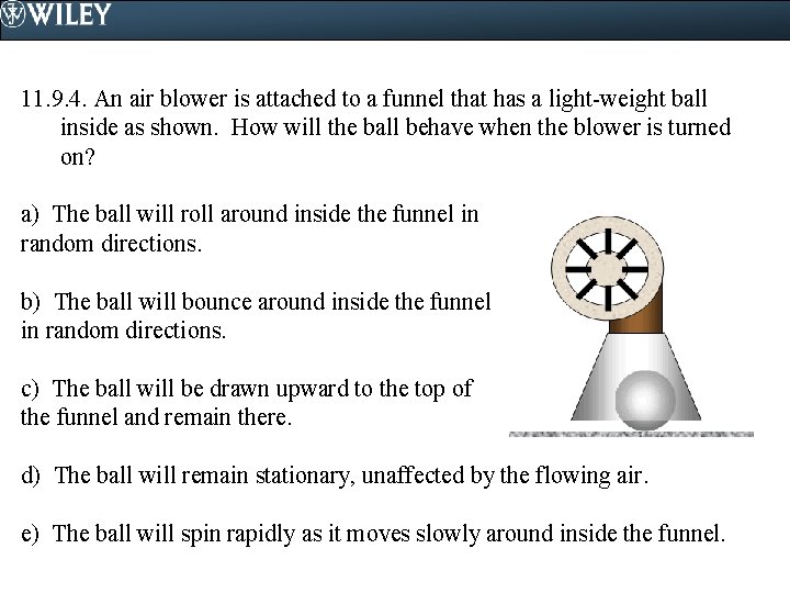 11. 9. 4. An air blower is attached to a funnel that has a