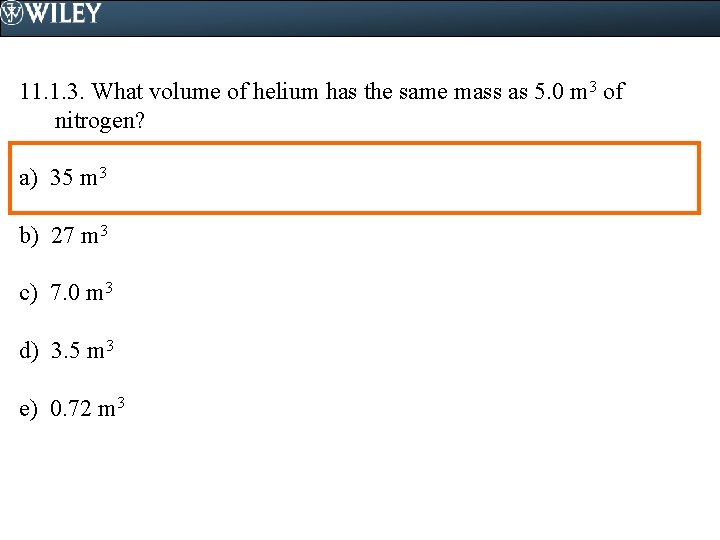 11. 1. 3. What volume of helium has the same mass as 5. 0