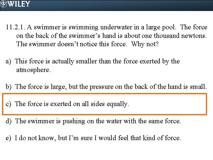 11. 2. 1. A swimmer is swimming underwater in a large pool. The force