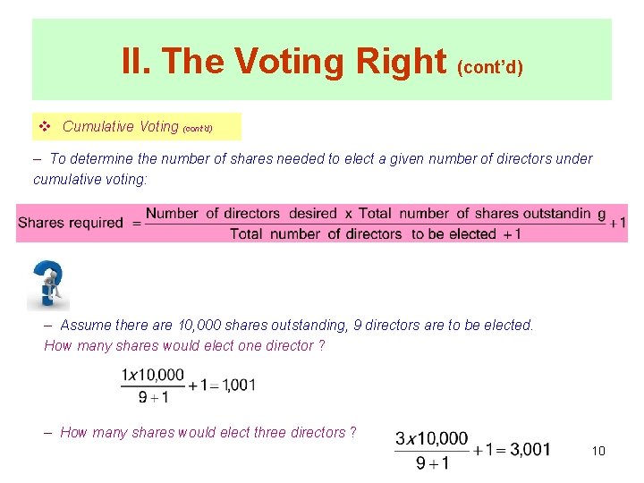 II. The Voting Right (cont’d) v Cumulative Voting (cont’d) – To determine the number