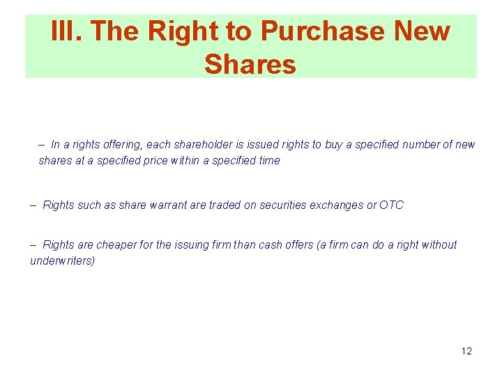 III. The Right to Purchase New Shares – In a rights offering, each shareholder