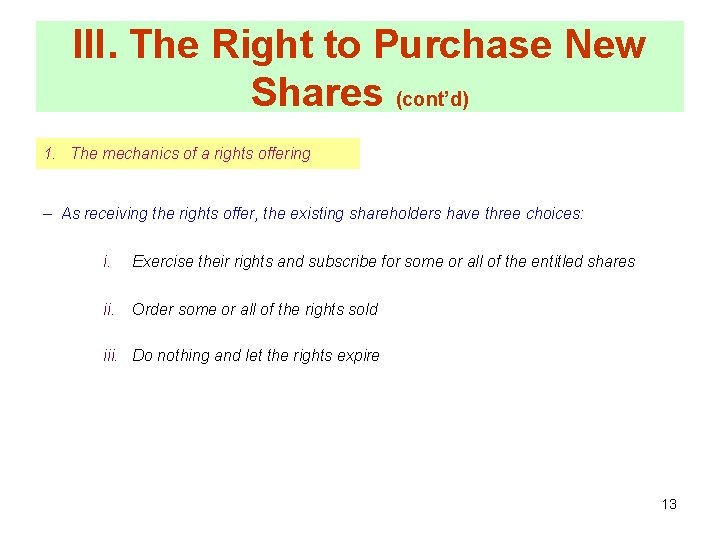 III. The Right to Purchase New Shares (cont’d) 1. The mechanics of a rights