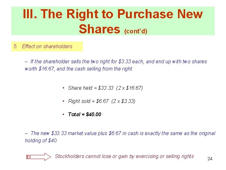 III. The Right to Purchase New Shares (cont’d) 5. Effect on shareholders – If