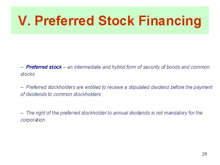 V. Preferred Stock Financing – Preferred stock – an intermediate and hybrid form of