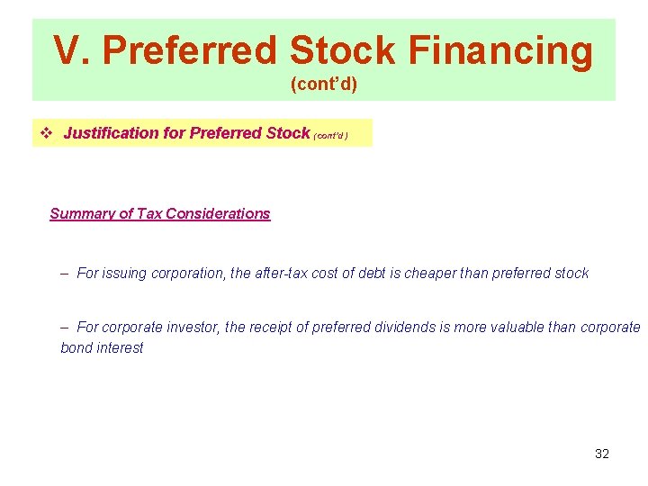 V. Preferred Stock Financing (cont’d) v Justification for Preferred Stock (cont’d) Summary of Tax