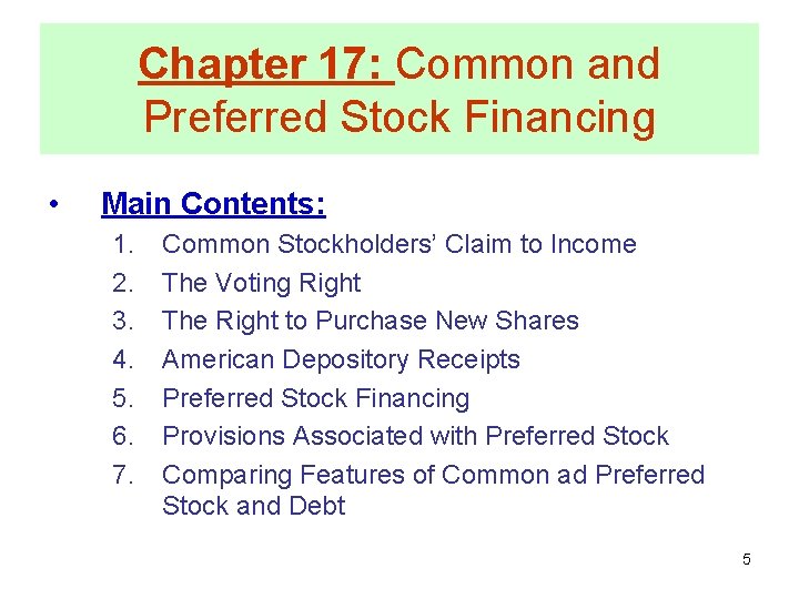Chapter 17: Common and Preferred Stock Financing • Main Contents: 1. 2. 3. 4.