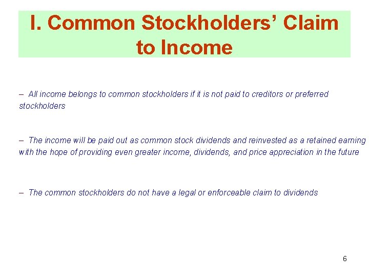 I. Common Stockholders’ Claim to Income – All income belongs to common stockholders if