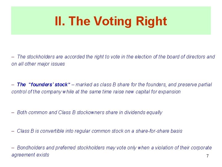 II. The Voting Right – The stockholders are accorded the right to vote in