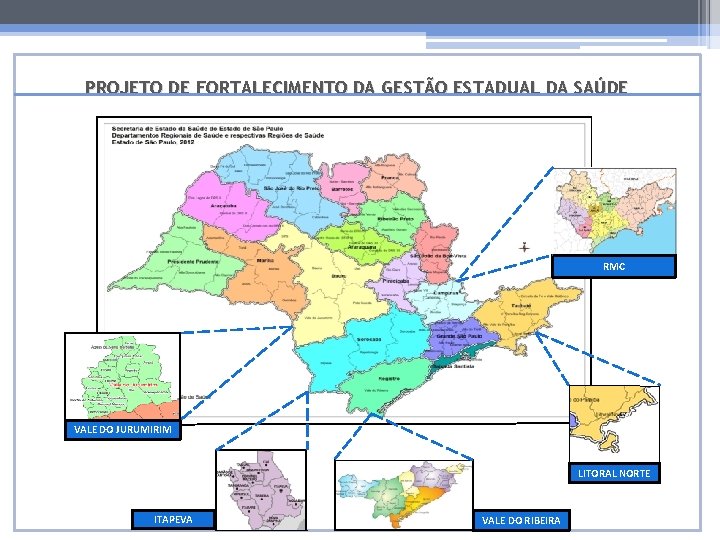 PROJETO DE FORTALECIMENTO DA GESTÃO ESTADUAL DA SAÚDE RMC VALE DO JURUMIRIM LITORAL NORTE