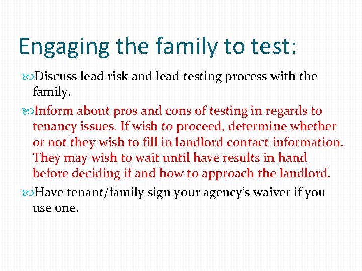 Engaging the family to test: Discuss lead risk and lead testing process with the