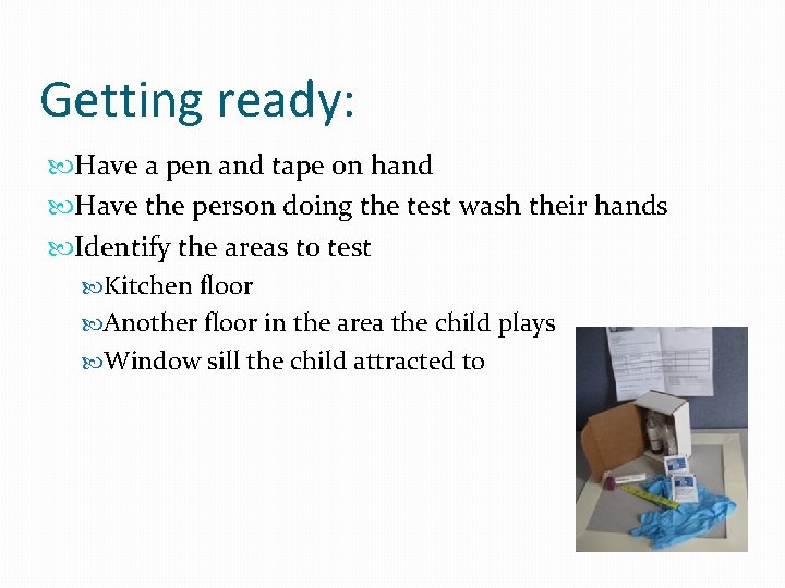 Getting ready: Have a pen and tape on hand Have the person doing the