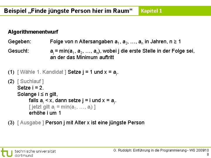 Beispiel „Finde jüngste Person hier im Raum“ Kapitel 1 Algorithmenentwurf Gegeben: Folge von n