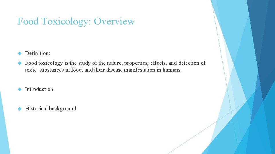 Food Toxicology: Overview Definition: Food toxicology is the study of the nature, properties, effects,