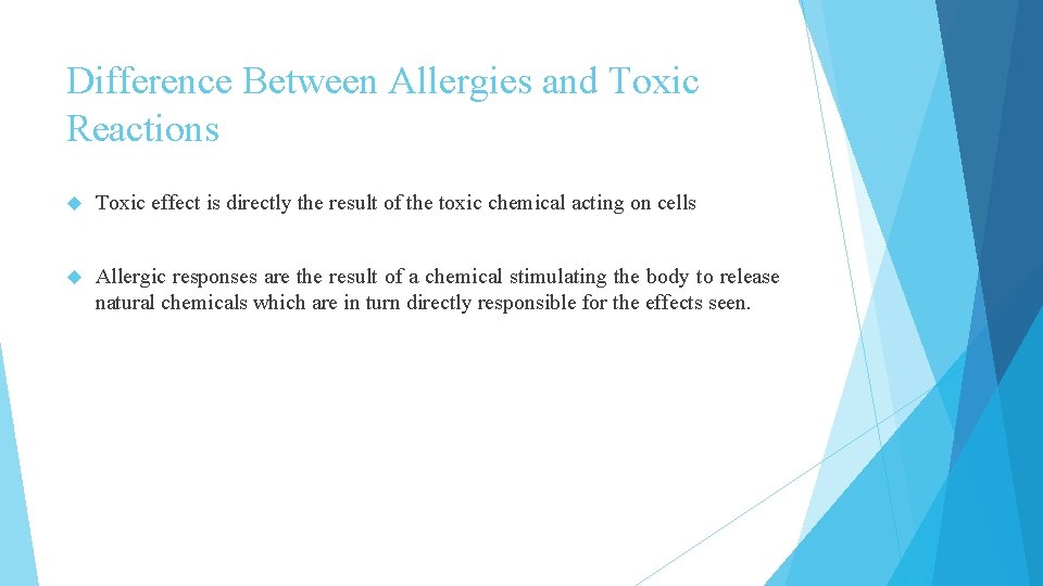 Difference Between Allergies and Toxic Reactions Toxic effect is directly the result of the