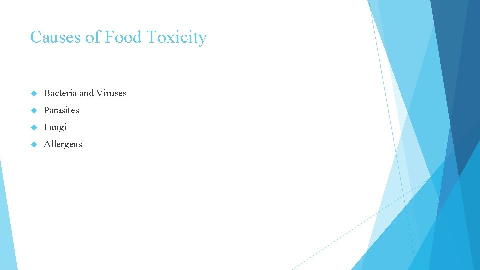 Causes of Food Toxicity Bacteria and Viruses Parasites Fungi Allergens 
