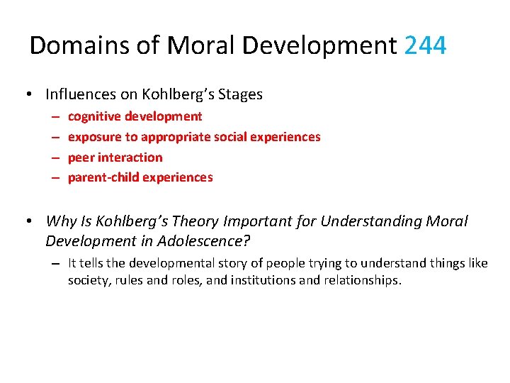 Domains of Moral Development 244 • Influences on Kohlberg’s Stages – – cognitive development