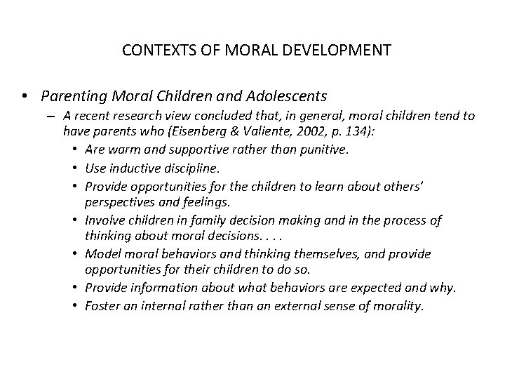 CONTEXTS OF MORAL DEVELOPMENT • Parenting Moral Children and Adolescents – A recent research