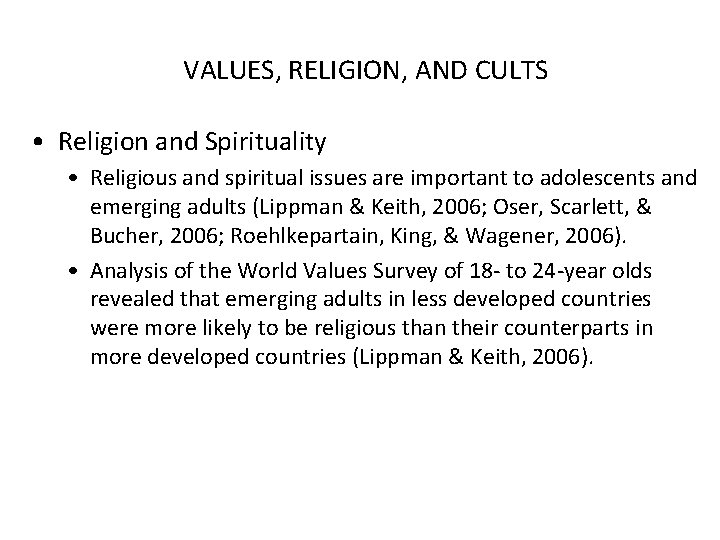VALUES, RELIGION, AND CULTS • Religion and Spirituality • Religious and spiritual issues are