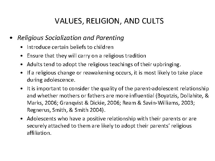 VALUES, RELIGION, AND CULTS • Religious Socialization and Parenting • • Introduce certain beliefs